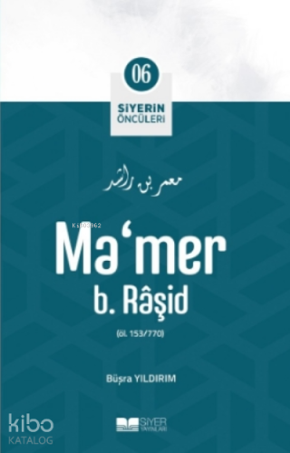 Mamer B Raşit; Siyerin Öncüleri 06