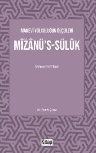 Manevî Yolculuğun Ölçüleri Mîzânü’s-Sülûk Mehmed Raif Efendi - Kitap D