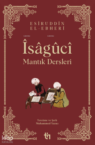 Mantık Dersleri - Îsâgûcî - Tin Yayınları - Selamkitap.com'da
