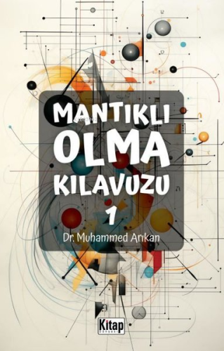 Mantıklı Olma Kılavuzu - 1 - Kitap Dünyası - Selamkitap.com'da