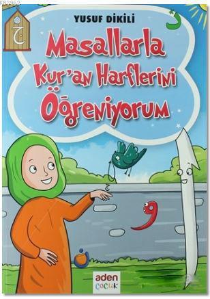 Masallarla Kur'an Harflerini Öğreniyorum - Aden Yayınları - Selamkitap