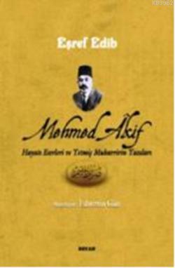 Mehmed Akif Hayatı Eserleri ve Yetmiş Muharririn Yazıları - Beyan Yayı