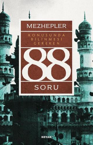 Mezhepler Konusunda Bilinmesi Gereken 88 Soru - Beyan Yayınları - Sela