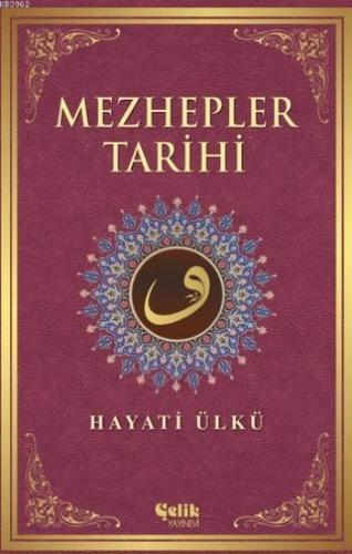 Mezhepler Tarihi - Çelik Yayınevi - Selamkitap.com'da