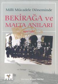 Milli Mücadele Döneminde Bekir Ağa ve Malta Anıları - Ark Kitapları - 