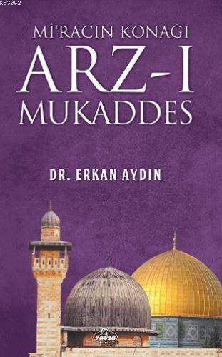 Mi'racın Konağı Arz'ı Mukaddes - Ravza Yayınları - Selamkitap.com'da