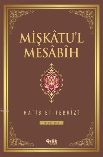 Mişkâtu'l Mesâbîh 2. Cilt - Çelik Yayınevi - Selamkitap.com'da