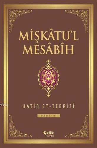 Mişkâtu'l Mesâbîh 3. Cilt - Çelik Yayınevi - Selamkitap.com'da