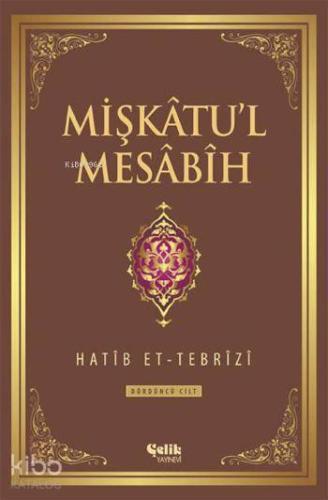 Mişkâtu'l Mesâbîh 4. Cilt - Çelik Yayınevi - Selamkitap.com'da