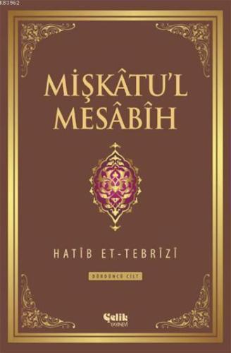 Mişkâtu'l Mesâbîh 4. Cilt - Çelik Yayınevi - Selamkitap.com'da