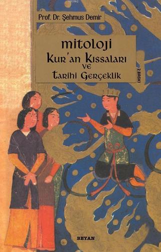 Mitoloji Kur'an Kıssaları ve Tarihi Gerçeklik - Beyan Yayınları - Sela