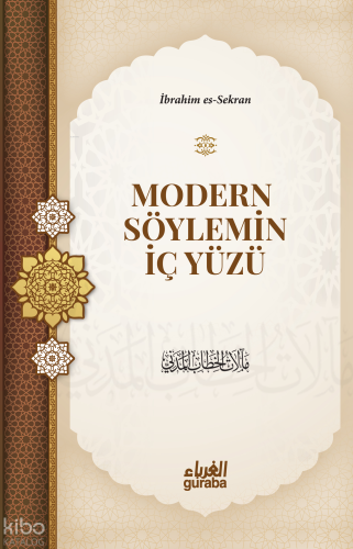 Modern Söylemin İç Yüzü - Guraba Yayınları - Selam Kitap