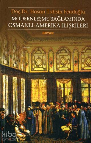 Modernleşme Bağlamında Osmanlı Amerika İlişkileri
