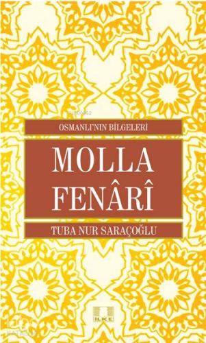 Molla Fenârî - İlke Yayıncılık - Selamkitap.com'da