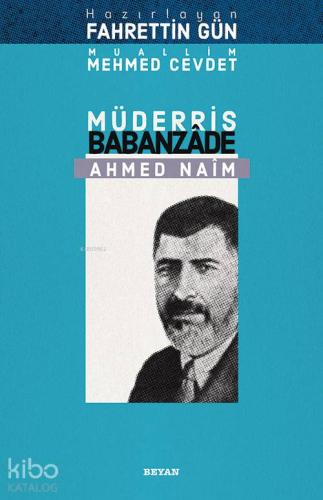 Müderris Babanzade Ahmed Naim - Beyan Yayınları - Selamkitap.com'da
