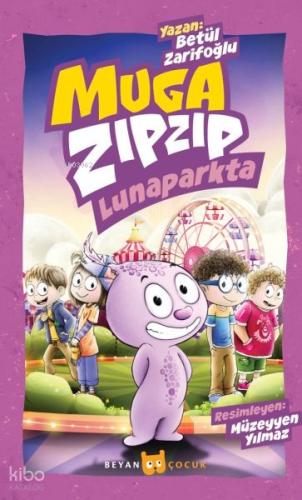 Muga Zıpzıp Lunaparkta (Renkli - Resimli) - Beyan Yayınları - Selamkit