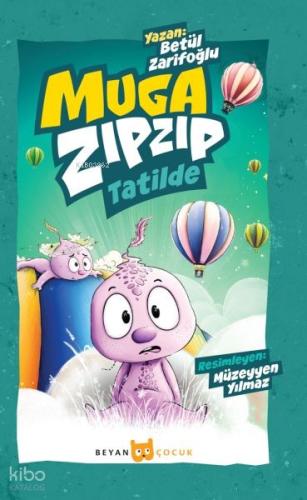 Muga Zıpzıp Tatilde (Renkli - Resimli) - Beyan Yayınları - Selamkitap.