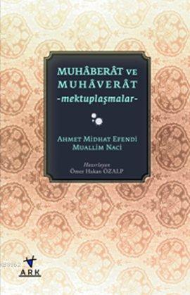 Muhaberat ve Muhaverat; Mektuplaşmalar - Ark Kitapları - Selamkitap.co