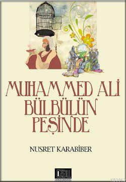 Muhammed Ali Bülbülün Peşinde - Özgü Yayınları - Selamkitap.com'da