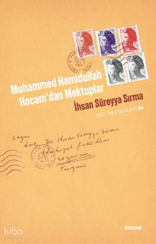 Muhammed Hamidullah ;Hocam'dan Mektuplar - Beyan Yayınları - Selamkita