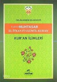 Muhtasar El-İtkan Fi Ulum'il-Kur'an - Kur'an İlimleri