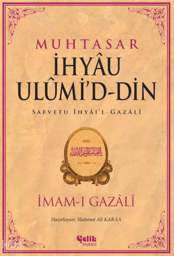 Muhtasar - İhyau Ulumi'd-Din - Çelik Yayınevi - Selamkitap.com'da