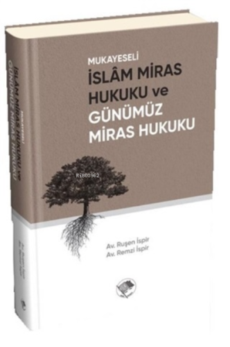 Mukayeseli İslam Miras Hukuku ve Günümüz Miras Hukuku - Şamil Yayınevi