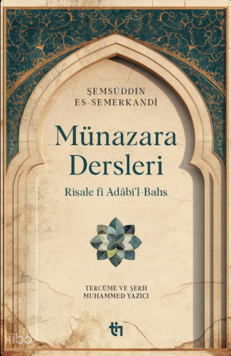 Münazara Dersleri;Risale fî Adâbi’l-Bahs - Tin Yayınları - Selamkitap.