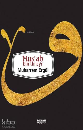 Musab Bin Umeyr - Beyan Yayınları - Selamkitap.com'da