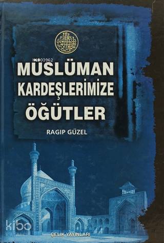 Müslüman Kardeşlerimize Öğütler; Ciltli - İlkharf Yayınları - Selamkit