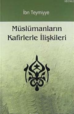 Müslümanların Kafirlerle İlişkileri - Karınca & Polen Yayınları - Sela