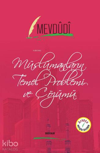 Müslümanların Temel Problemi ve Çözümü - Beyan Yayınları - Selamkitap.