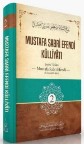 Mustafa Sabri Efendi Külliyâtı ( 2. Cilt ) - Darul Hilafetil Aliyye Me