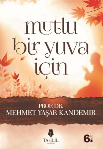 Mutlu Bir Yuva İçin - Tahlil Yayınları - Selamkitap.com'da