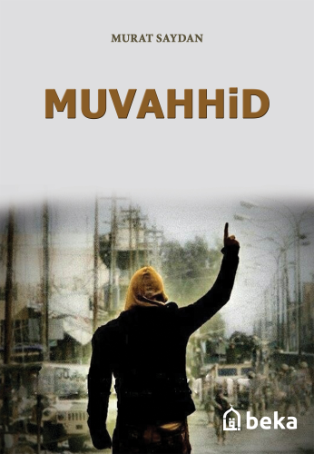 Muvahhid - Beka Yayınları - Selamkitap.com'da