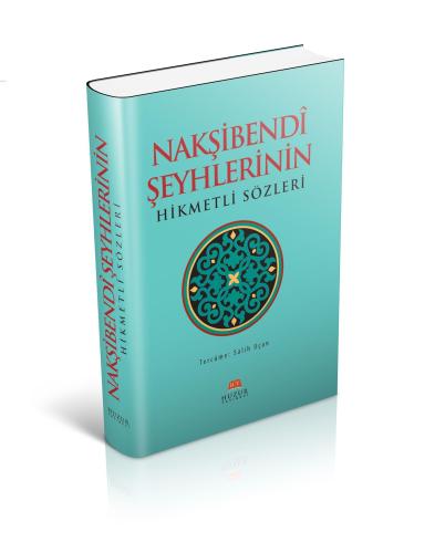 Nakşibendi Şeyhlerinin Hikmetli Sözleri - Huzur Yayınevi - Selamkitap.