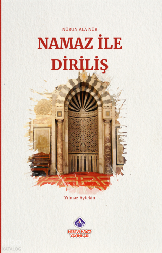 Namaz ile Diriliş - Nebevi Hayat Yayınları - Selam Kitap
