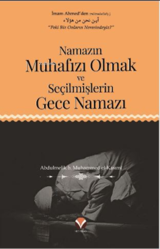 Namazın Muhafızı Olmak ve Seçilmişlerin Gece Namazı - Yedi Sema Yayınl