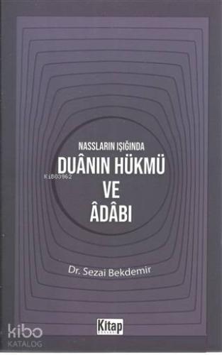 Nassların Işığında Duanın Hükmü ve Adabı