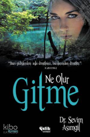 Ne Olur Gitme - Çelik Yayınevi - Selamkitap.com'da