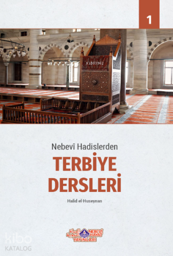 Nebevi Hadislerden Terbiye Dersleri - 1 - Nebevi Hayat Yayınları - Sel