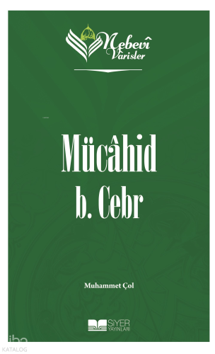 Nebevi Varisler 10 Mücahid B.Cebr - Siyer Yayınları - Selamkitap.com'd