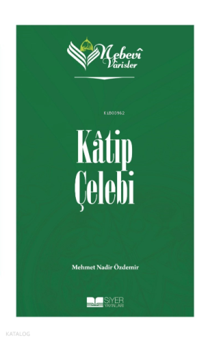 Nebevi Varisler 79 Katip Çelebi;Nebevi Varisler 79 - Siyer Yayınları -