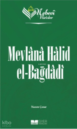 Nebevi Varisler 83 Mevlana Halid el-Bağdadı;Nebevi Varisler 83 - Siyer