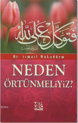 Neden Örtünmeliyiz? - Menhec Yayınları - Selamkitap.com'da