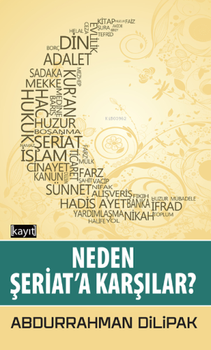 Neden Şeriat'a Karşılar? - Kayıt Yayınları - Selamkitap.com'da