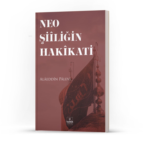Neo Şiiliğin Hakikati - Tahkîk Yayınları - Selamkitap.com'da