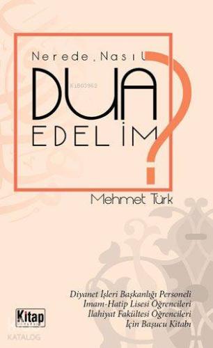 Nerede, Nasıl Dua Edelim? - Kitap Dünyası - Selamkitap.com'da