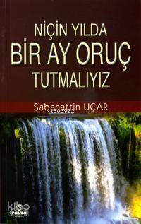 Niçin Yılda Bir Ay Oruç Tutmalıyız? - Ravza Yayınları - Selamkitap.com