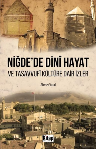 Niğde'de Dini Hayat ve Tasavvufi Kültüre Dair İzler - Kitap Dünyası - 